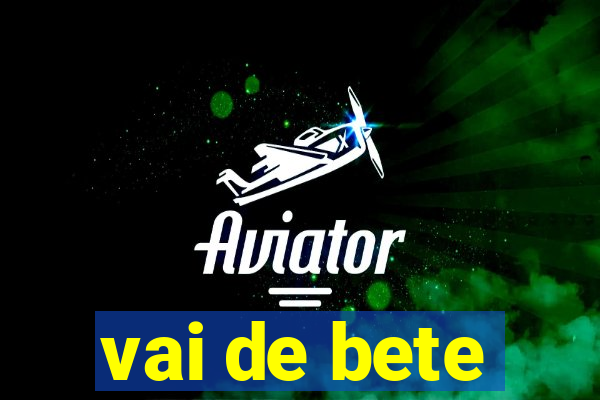 vai de bete